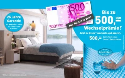 Auch 2019 wieder – bis zu 500,- € Wechselprämie wenn Sie zu einem Svane Bettsystem wechseln